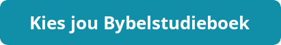 Button with text: "Kies jou Bybelstudieboek"